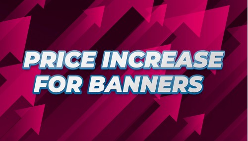 Image publishing: PRICE INCREASE FOR BANNERS